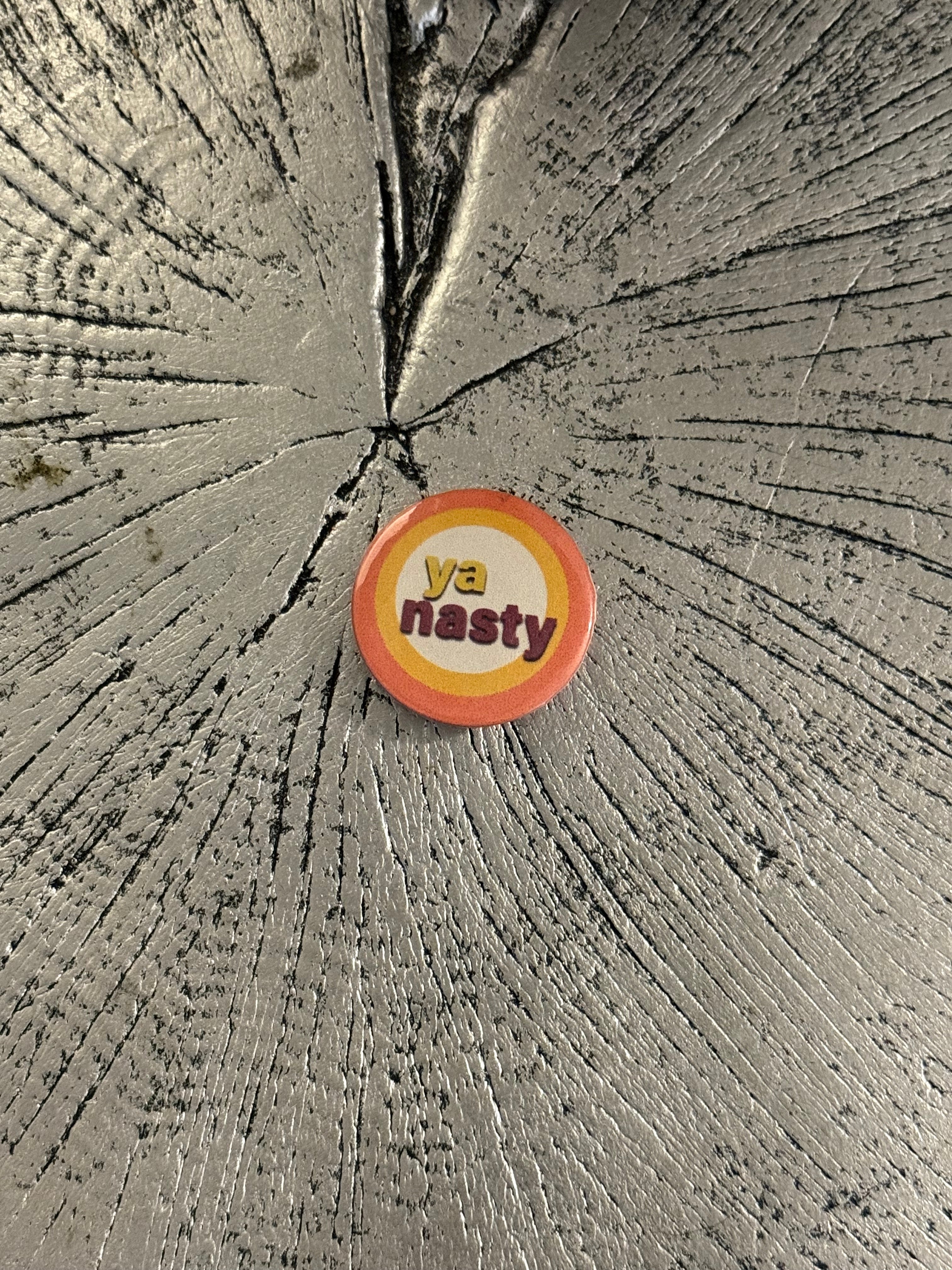 “Ya Nasty” Button