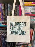 “Too Comfortable” Tote Bag