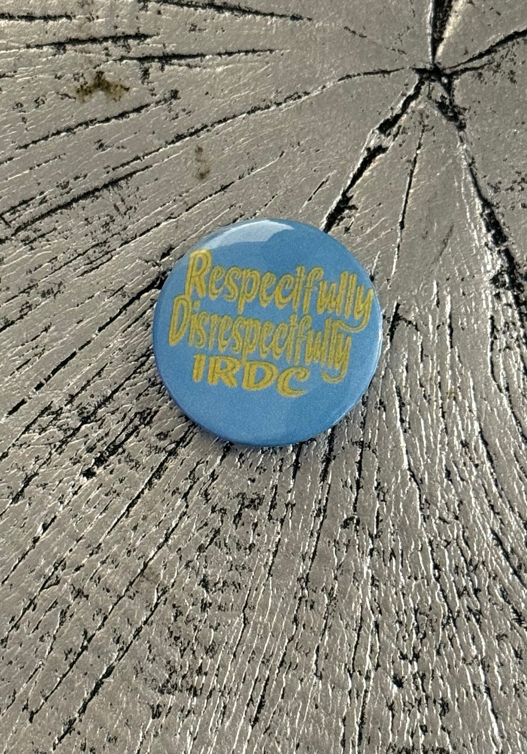 “Respectfully disrespectfully”Button￼